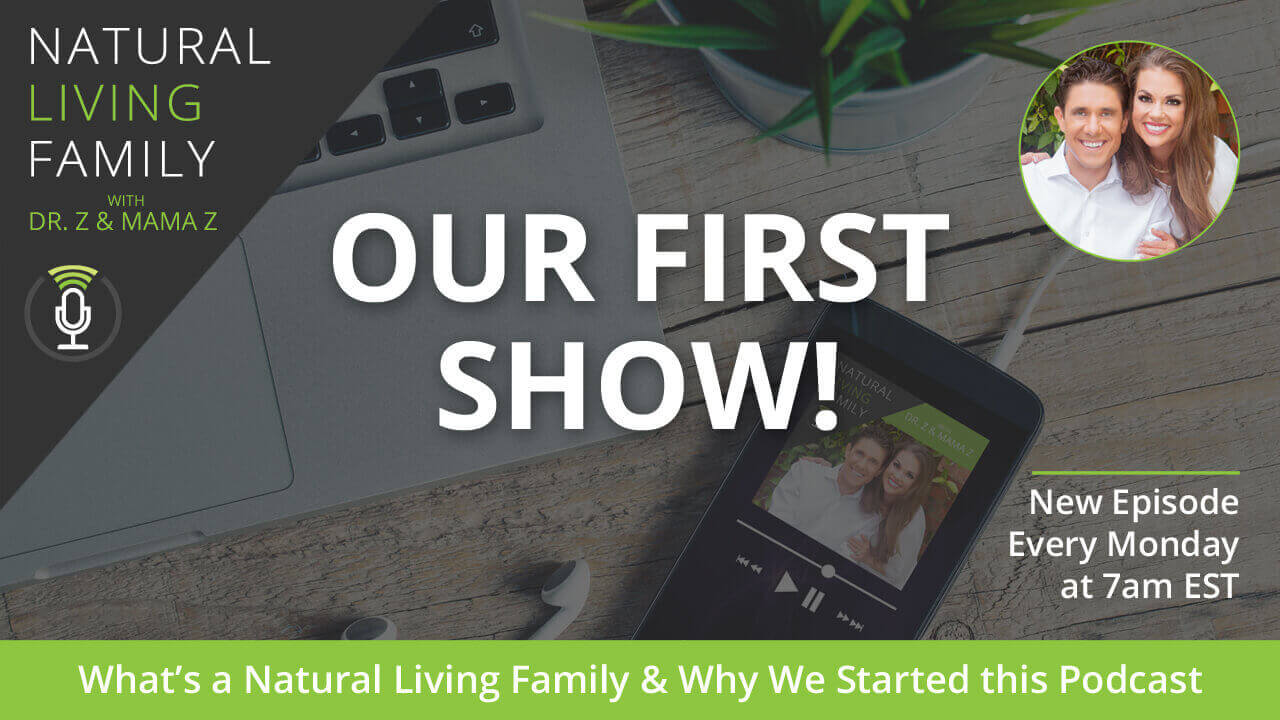 What’s a Natural Living Family & Why We Started this Podcast – Episode #1