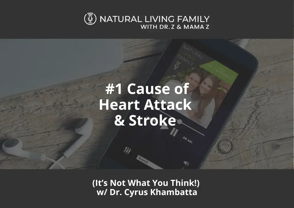 #1 Cause of Heart Attack & Stroke (Not What You Think!) w/ Dr. Cyrus Khambatta