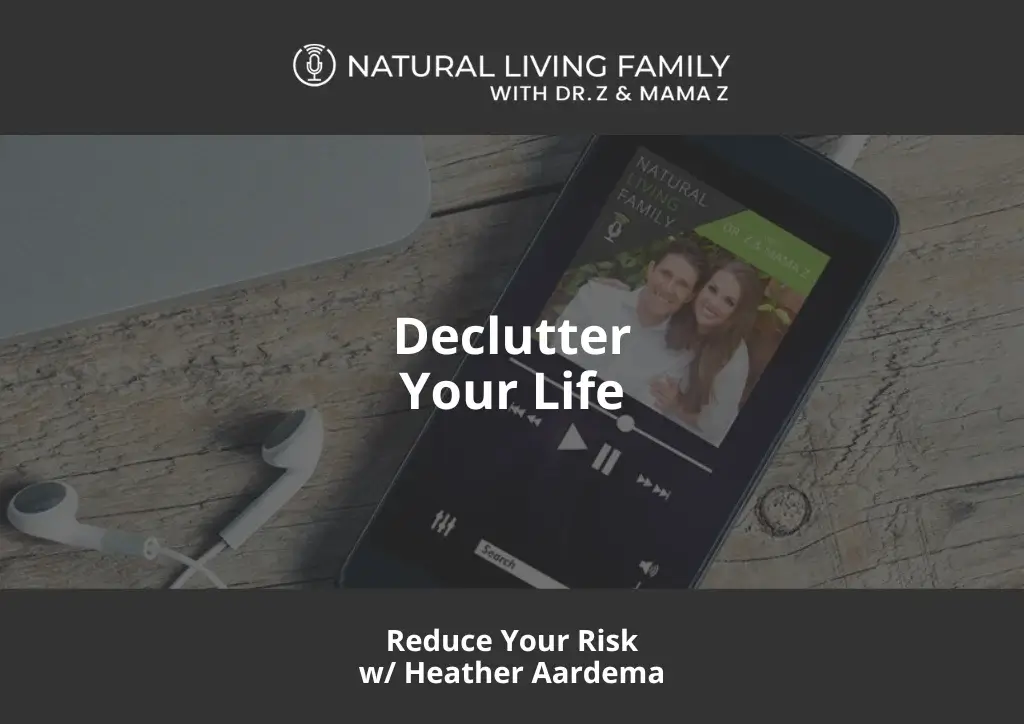 Declutter Your Life: Reduce Your Risk with Heather Aardema