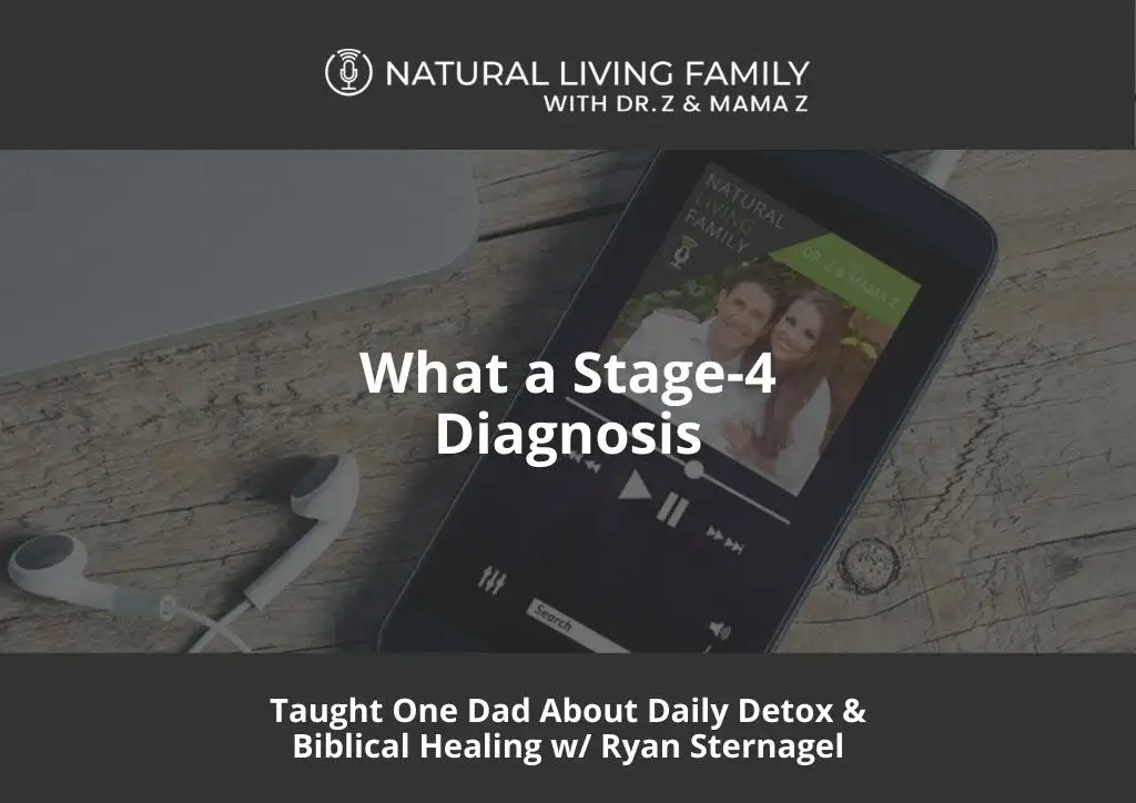 What a Stage-4 Diagnosis Taught One Dad About Daily Detox & Biblical Healing | Ryan Sternagel